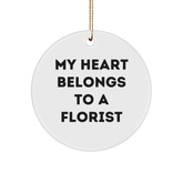 Gifts from Florists to Florists: My Heart Belongs To A Florist Circle Ornament, Handcrafted for Christmas - Image 1